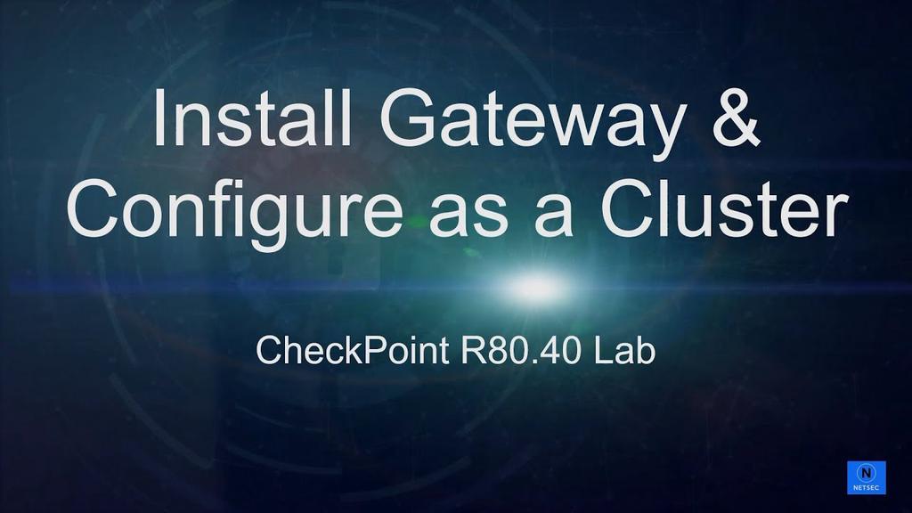'Video thumbnail for Check Point Lab R80.40 - 3. Install Security Gateway and Configure Cluster'