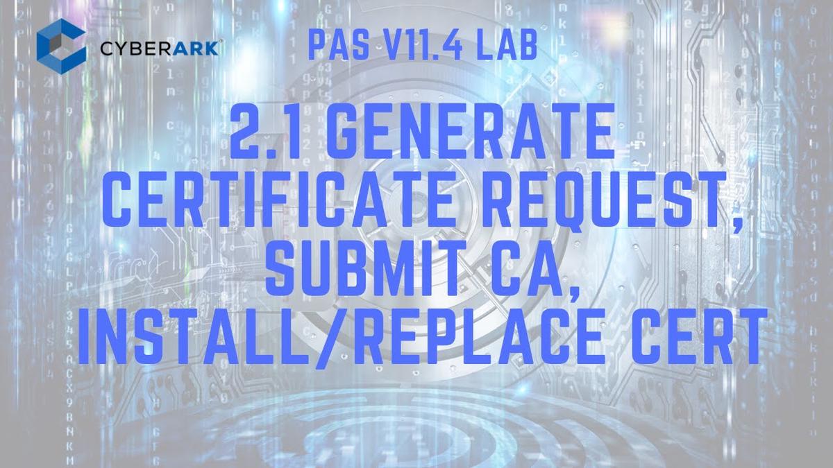 'Video thumbnail for CyberArk PAS 11.4 - 2.1 Install MS CA Signed IIS Certificate for PVWA'
