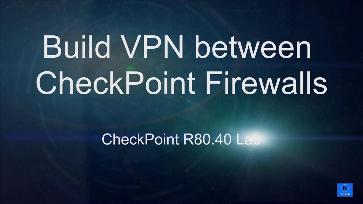 'Video thumbnail for Check Point Lab R80.40 - 4. Create a Site 2 Site VPN Between Checkpoint Gateway'